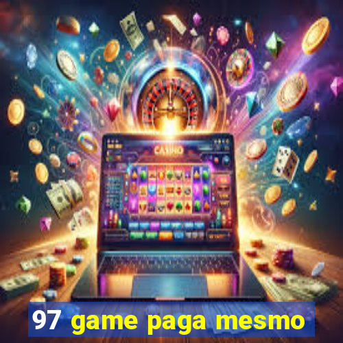 97 game paga mesmo